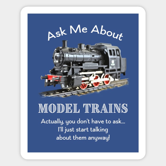 Model Train Fan "Ask me about model trains" Sticker by jdunster